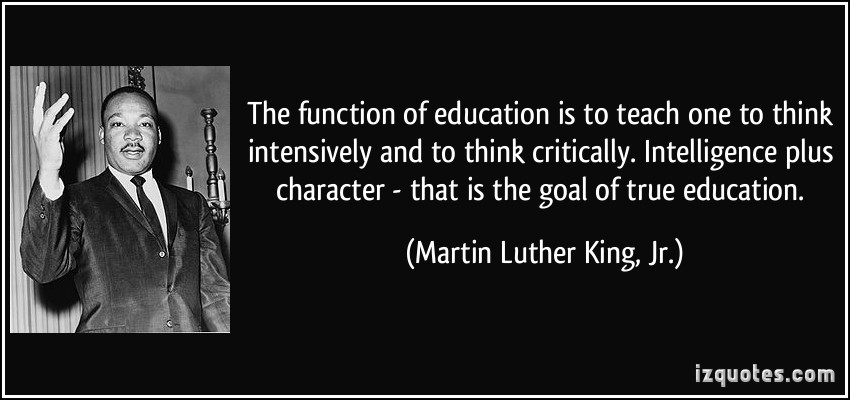 quote-the-function-of-education-is-to-teach-one-to-think-intensively-and-to-think-critically-martin-luther-king-jr-102515